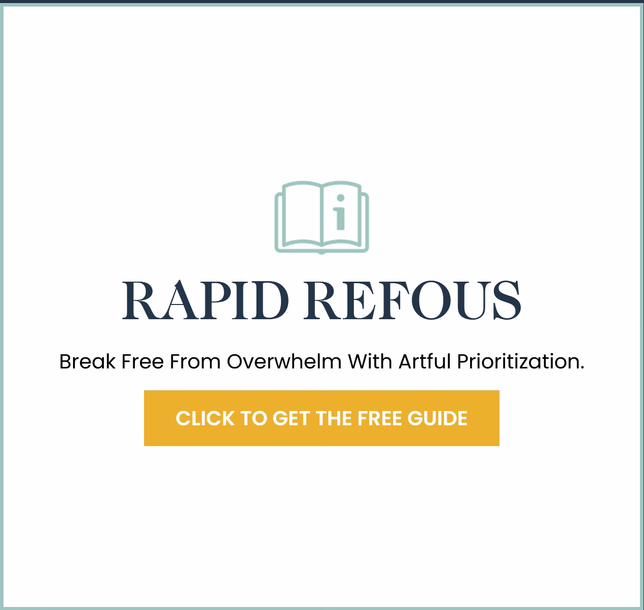 opt in to receive the rapid refocus guide to create clarity and less overwhelm for free